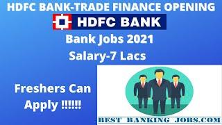 HDFC BANK TRADE FINANCEHDFC BANK JOBSBANK JOBS2021