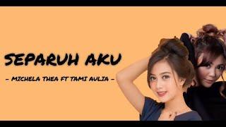 SEPARUH AKU NOAH  LIRIK  TAMI AULIA MICHELA THEA COVER