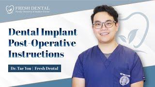 Fresh Dental Family Emergency Dentistry & Implant Dental Implant Post-Operative Instructions