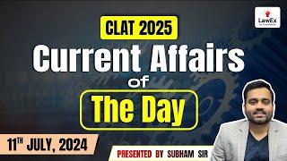 11th July CLAT 2025 Daily Current Affairs  CLAT 2025 Current Affairs #clat2025preparation #clat2025