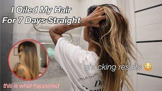 I Oiled My Hair Every Day For 7 Days & This Is What Happened