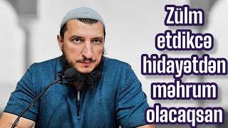 Zülm etdikcə hidayətdən məhrum olacaqsan 28.09.24 Şeyx Adil Rəcəbov