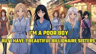 Im a Poor Boy But I Have 7 Beautiful Billionaire Sisters