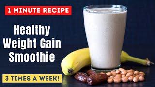 Gain Weight in 5 Days 1 Minute Weight Gain Smoothie  Healthy Fruit & Nut Drink for All Ages