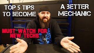 TOP 5 TIPS TO BECOMING A BETTER MECHANIC NEW TECHS MUST WATCH