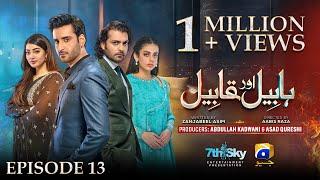 Habil Aur Qabil Episode 13 - Eng Sub - Aagha Ali - Yashma Gill - Asad Siddiqui - 21st June 2024