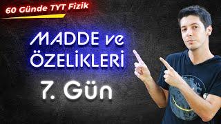 7 60 Günde TYT Fizik Kampı - Madde ve Özellikleri - Test Soruları  Soru Çözümü   7. Gün