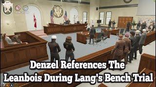 Denzel References The Leanbois During Langs Bench Trial   No-Pixel 3.1