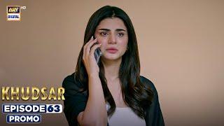 New Khudsar Episode 63  Promo  ARY Digital