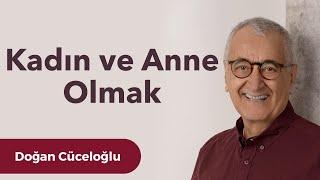 Kadın ve Anne Olmak