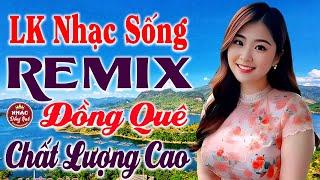 LK Nhạc Sống Bất Hủ 2023 - Trọn Bộ Bolero Ca Nhạc Đồng Quê Remix - Nhạc Sống Thôn Quê Người Mẫu 1m8