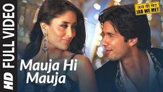 Full Video Mauja Hi Mauja  Jab We Met  Shahid kapoor Kareena Kapoor  Mika Singh   Pritam