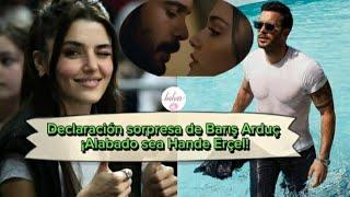 Declaración sorpresa de BarisArduc ¡Alabado sea Hande Ercel #barisarduc #hande #handemiyy #hanker