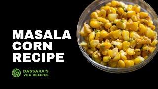 Masala Corn  Dassanas Veg Recipes
