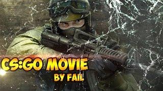 CSGO Movie by FAIL