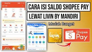 Cara isi saldo Shopee Pay lewat Livin by Mandiri  Cara top up shopee pay di livin mandiri