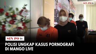 Polisi Ungkap Kasus Pornografi di Mango Live