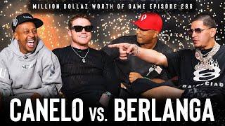 CANELO ÁLVAREZ EDGAR BERLANGA MILLION DOLLAZ WORTH OF GAME EPISODE 286