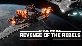 REVENGE OF THE REBELS - A Star Wars Fan Film  Cinematic