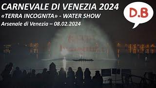 CARNEVALE di VENEZIA 2024 - TERRA INCOGNITA - WATER SHOW 4K