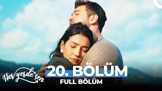 Her Yerde Sen 20. Bölüm