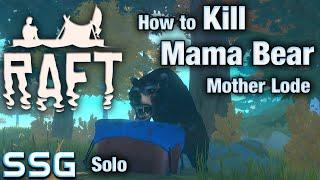 RAFT How to kill Mama Bear Solo Mother Lode Achievement SeeShellGaming