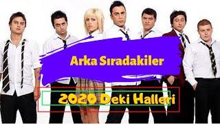 Arka Sıradakiler Oyuncularının 2020 Deki Halleri