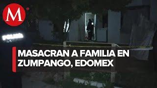 Ataque a familia deja 4 muertos en Zumpango Edomex