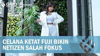 Gaya Fuji Semakin Menjadi-jadi Celana Panjang Ketatnya Malah Bikin Netizen Gerah