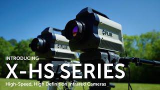 FLIR X-HS Series  Infrared Cameras  Don’t Lose a Moment of Critical Testing