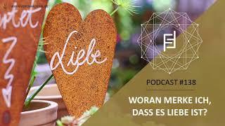 Woran merke ich dass es Liebe ist?  Podcast #138