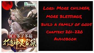 Lord More children more blessings build a family of gods  Chapter 201-220  Audiobook  Webnovel