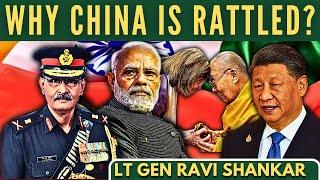 Why China is rattled? • Lt Gen Ravi Shankar R