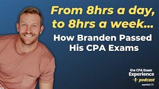 From 8 Hours a Day to 8 Hours a Week How Branden Passed His CPA Exams