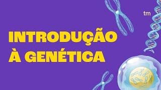 Introdução à GENÉTICA O Que os Genes Dizem Sobre Nós