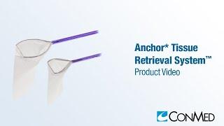 Anchor* Tissue Retrieval System™ - CONMED Product Video