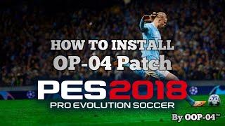 PES 2018  HOW TO INSTALL  OP-04 PATCH