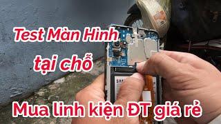 Nơi bán linh kiện điện thoại bao test màn hình tại chỗ - Chiếm Tài Mobile  Dương Kim Official