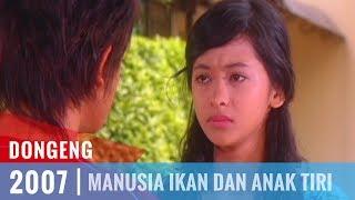 Dongeng - Episode 30  Manusia IKan Dan Anak Tiri