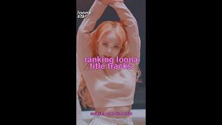 ranking loona title tracks