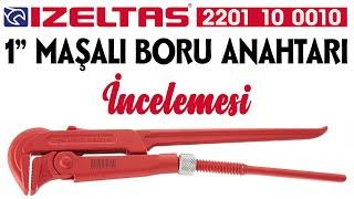 İZELTAŞ 1 Maşalı Boru Anahtarı İncelemesi  2201 10 0010 