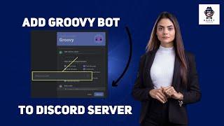 How to Add Groovy Bot to Discord 2024  Step-by-Step Guide 2024 New Method