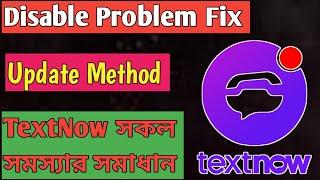 TexNow Disable Problem Fix  TextNow Update Method  Update method 2023