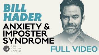 Bill Hader Anxiety Imposter Syndrome & Panic Attacks on TV Video Podcast Interview  Dan Harris