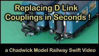 REPLACING D LINK COUPLINGS IN SECONDS at Chadwick Model Railway  196.