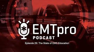 Ep 29 The State of EMS Education