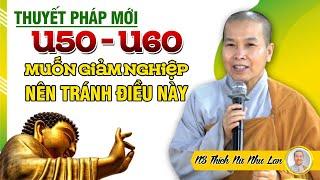 Thuyết Pháp Mới Nhất - Ngày 16092024 U50 U60 MUỐN GIẢM NGHIỆP NÊN NGHE  NS Thích Nữ Như Lan