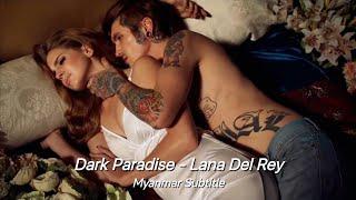 Dark Paradise - Lana Del Rey Myanmar Subtitle