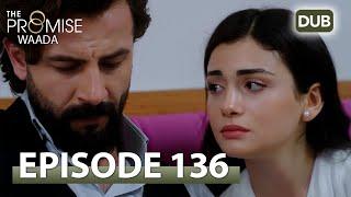 Waada The Promise - Episode 136  URDU Dubbed  Season 2 ترک ٹی وی سیریز اردو میں ڈب