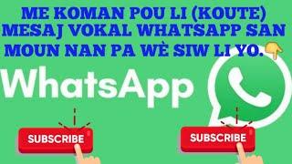 Koman pou li  koute  mesaj vokal WhatsApp San moun nan pa wè siw li mesaj yo  pirate whatsApp